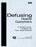 Improve customer service for difficult and angry customers. Defusing Hostile Customers Workbook